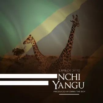 Nchi Yangu by Lameck Ditto