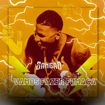 Vamos Fazer Fumaça by Mc Zangão