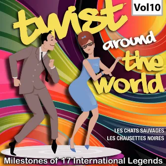 Milestones of 17 International Legends Twist Around The World, Vol. 10 by Les Chats Sauvages