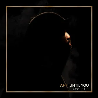 Until You (Acoustic) by AHI