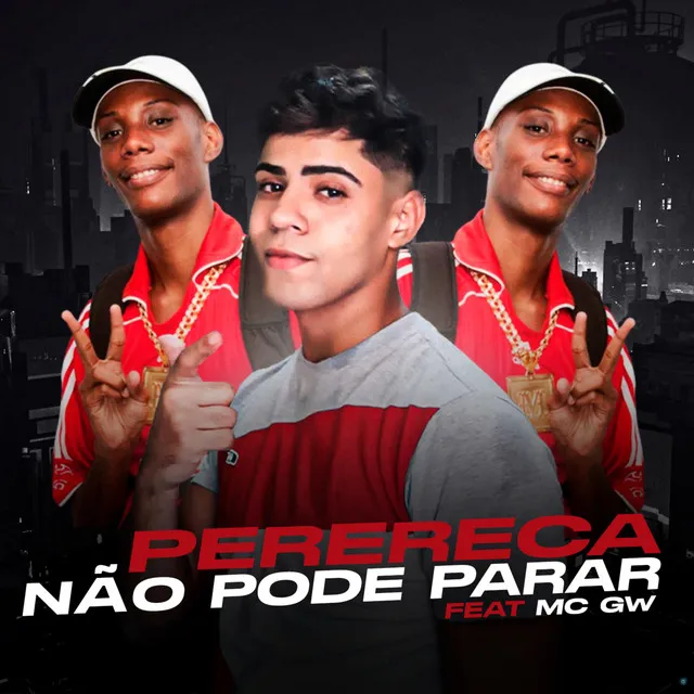 Perereca Não Pode Parar (feat. Mc Gw)