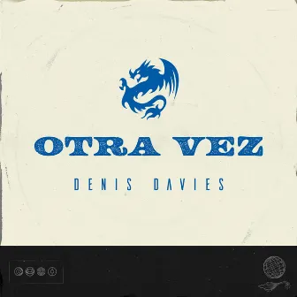 Otra Vez by Denis Davies