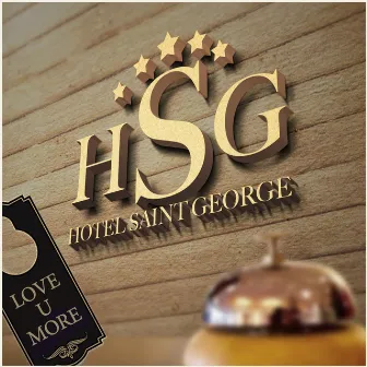 Love U More by Hotel Saint George