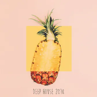 Deep House 2018 by Ibiza Chill Out Classics