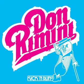 Kick N Run by Don Rimini