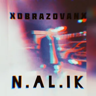 N.AL.IK by xOBRAZOVANx