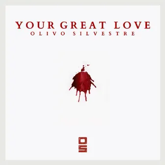 Your Great Love by Olivo Silvestre