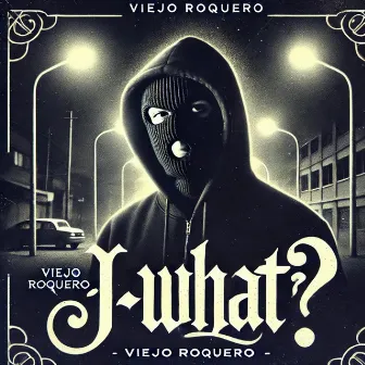 Viejo Roquero by J-What?