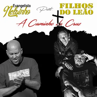 A Caminho da Cruz by Evangelista Nelsinho