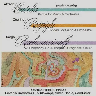 Casella, Resphighi & Rachmaninoff: Works for Piano & Orchestra by RTV Slovenia Symphony Orchestra