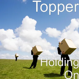 Holding On by Topper