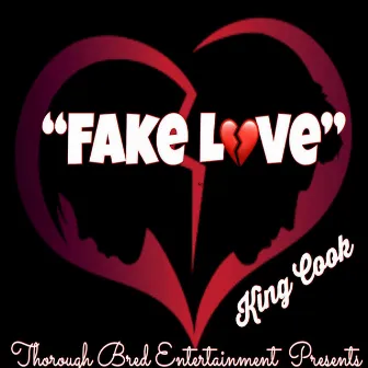 Fake Love by King Cook