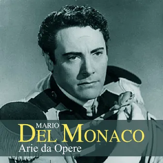 Mario Del Monaco: Arie da opere by Mario del Monaco