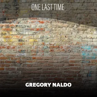 One Last Time by Gregory Naldo