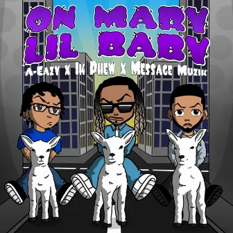 On Mary Lil Baby by Message Muzik