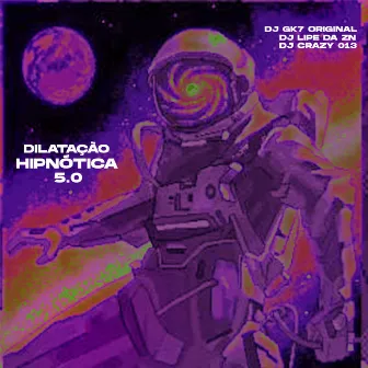 Dilatação Hipnótica 5.0 by DJ GK7 ORIGINAL