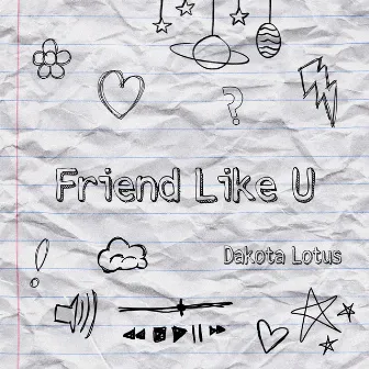 Friend Like U by Dakota Lotus