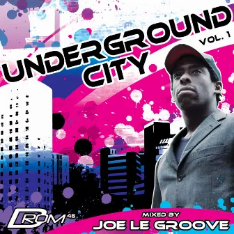 Underground City Vol. 1 (Mixed by Joe Le Groove) by Joe Le Groove