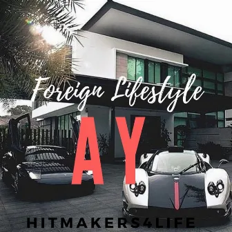 Foreign Lifestyle by Hitmakers4life