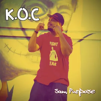 K.O.C by Sam Purpose