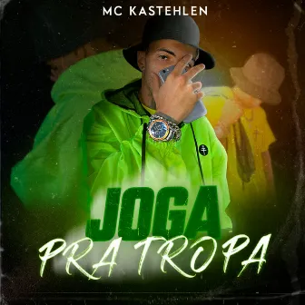 Joga pra Tropa by Kastehlen