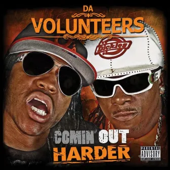 Comin' Out Harder by Da Volunteers