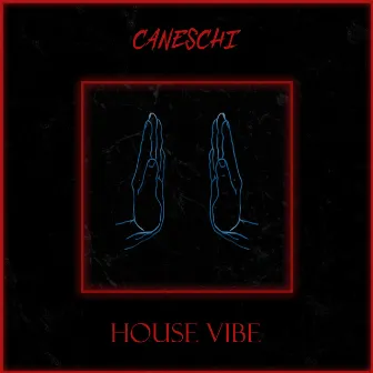 House Vibe by Caneschi