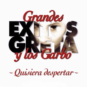 Quisiera Despertar by Greta y los Garbo