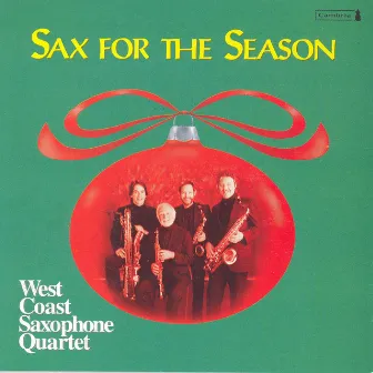 Sax for the Season by The West Coast Saxophone Quartet