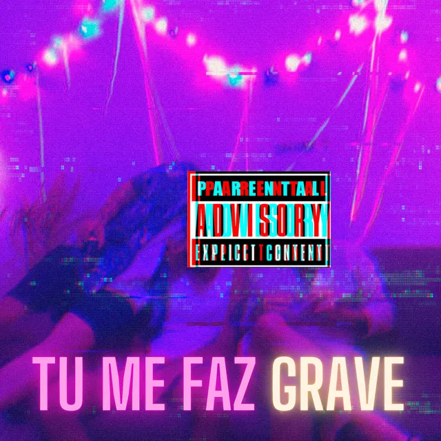 Tu Me Faz Grave