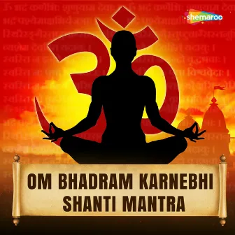 Om Bhadram Karnebhi Shanti Mantra by Chorous