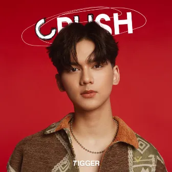 CRUSH by TIGGER (ทิกเกอร์)