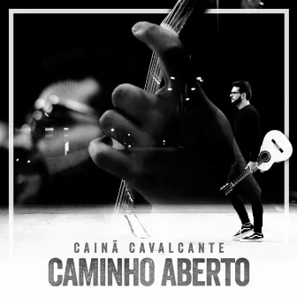 Caminho Aberto by Cainã Cavalcante