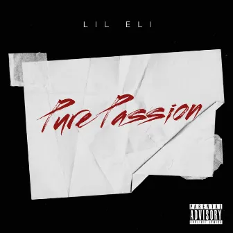 Pure Passion by Lil Eli