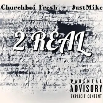 2 Real by JustMike