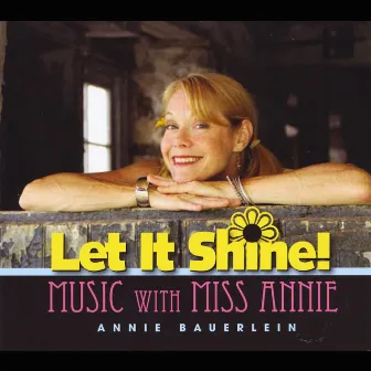 Let It Shine (Music with Miss Annie) by Annie Bauerlein