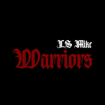 Warriors by Ls Mike