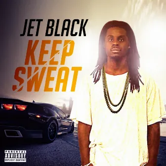 Keep Sweat (feat. Young Authur) by Jetblack