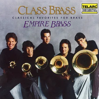 Class Brass: Orchestral Favorites Arranged for Brass by Empire Brass