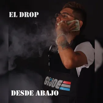 Desde Abajo by El Drop