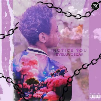 Notice You by EyeLuvOscar