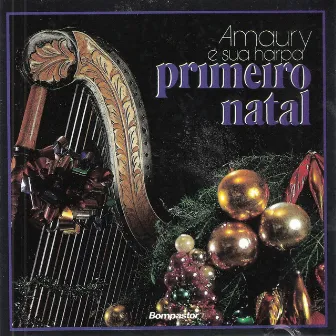 Amaury e Sua Harpa: Primeiro Natal by Amaury