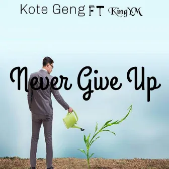 Never Give Up by Kote Geng