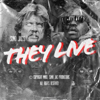 They Live by Sumo Jac