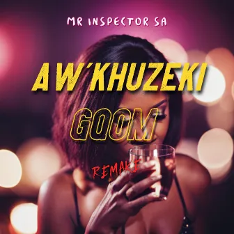 Aw'khuzeki (Gqom Remake) by Mr Inspector SA