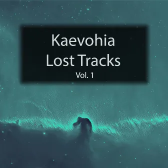 Lost Tracks, Vol.1 by Kaevohia