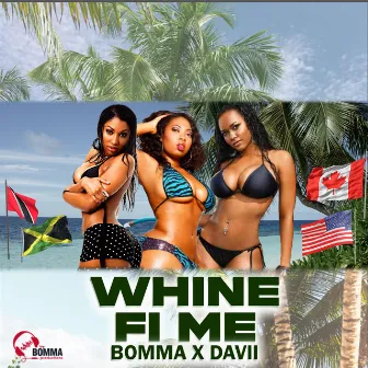 Whine Fi Me by Davii