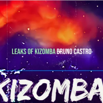 Leaks of Kizomba by Bruno Castro