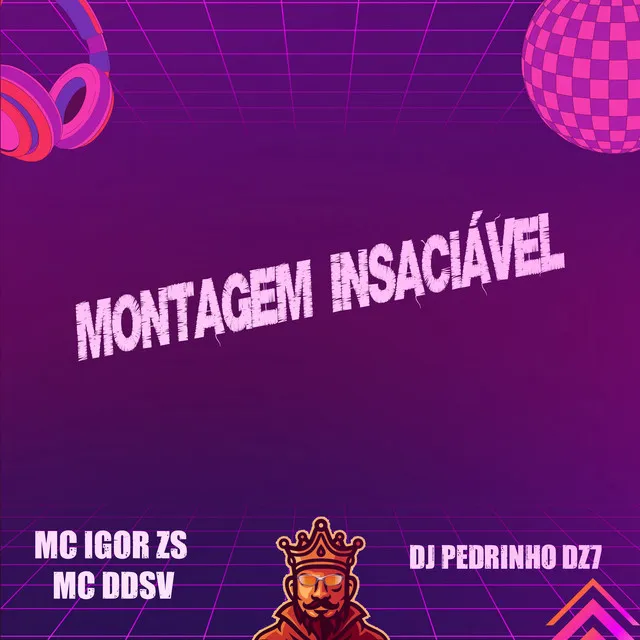 Montagem Insaciável