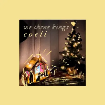 We Three Kings by Coeli